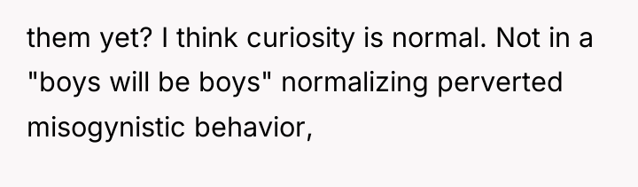 them yet? I think curiosity is normal. Not in a...