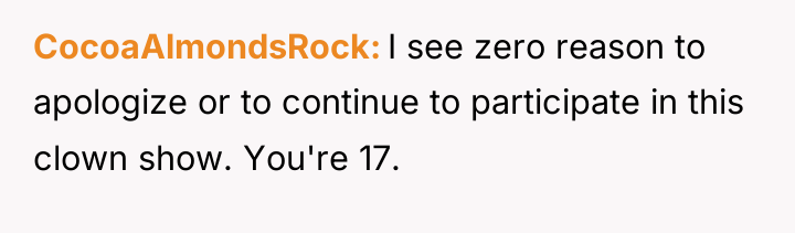 CocoaAlmondsRock I see zero reason to apologize or to continue...