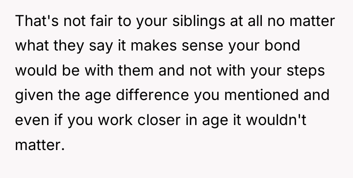 That's not fair to your siblings at all no matter...