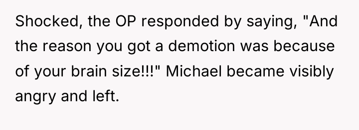 Shocked, the OP responded by saying, "And the reason you...