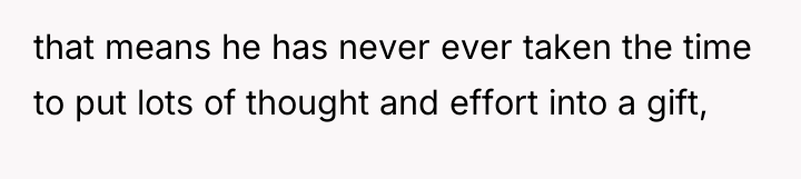 that means he has never ever taken the time to...