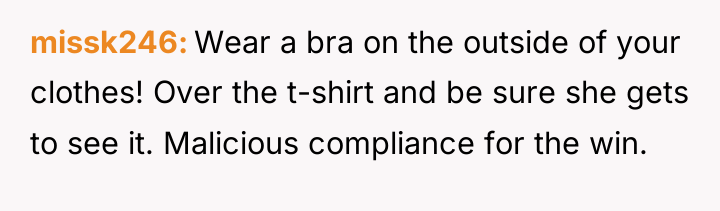 missk246 Wear a bra on the outside of your clothes!...