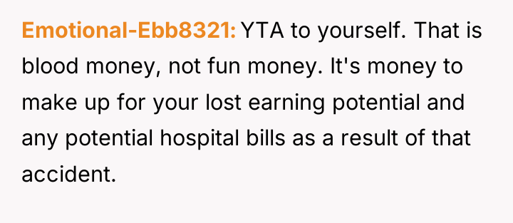 Emotional-Ebb8321 YTA to yourself. That is blood money, not fun...