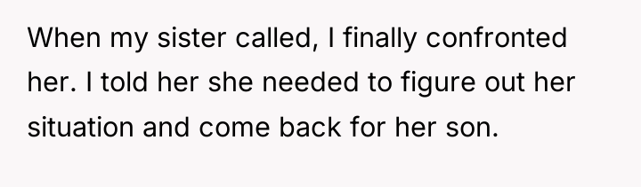 When my sister called, I finally confronted her. I told...