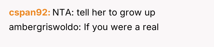 cspan92 NTA: tell her to grow up ambergriswoldo: If you...