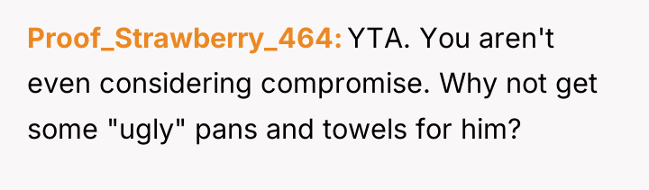 Proof_Strawberry_464 YTA. You aren't even considering compromise. Why not get...