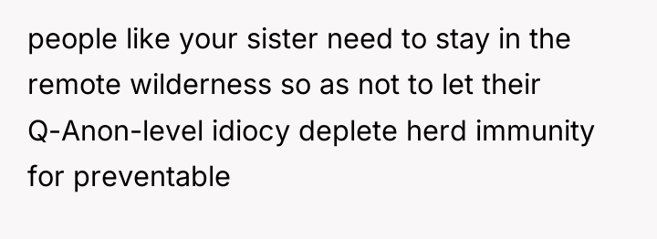people like your sister need to stay in the remote...
