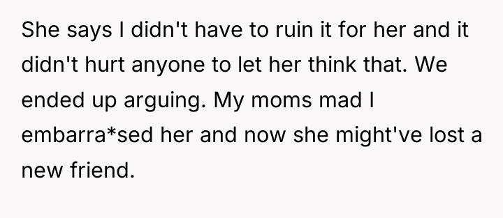 She says I didn't have to ruin it for her...