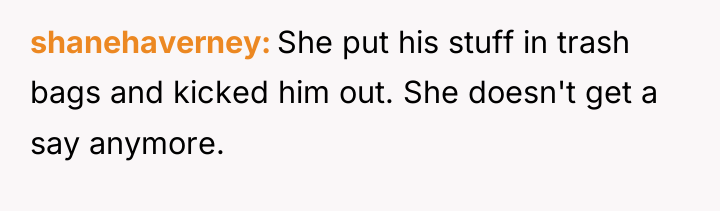 shanehaverney She put his stuff in trash bags and kicked...