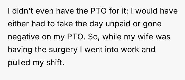 I didn't even have the PTO for it; I would...