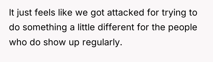 It just feels like we got attacked for trying to...