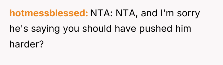 hotmessblessed NTA: NTA, and I'm sorry he's saying you should...