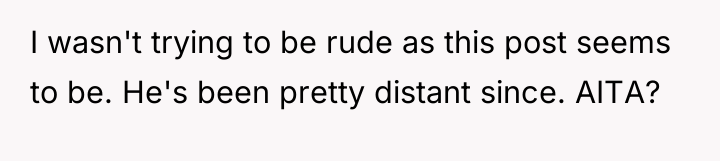 I wasn't trying to be rude as this post seems...