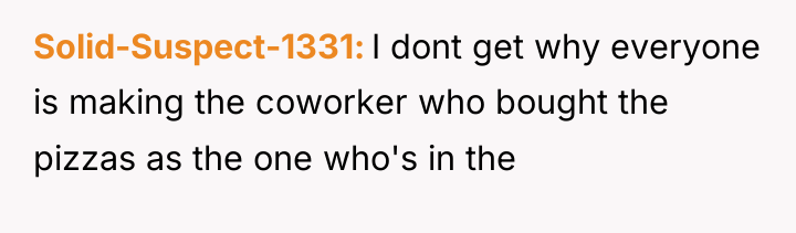 Solid-Suspect-1331 I dont get why everyone is making the coworker...