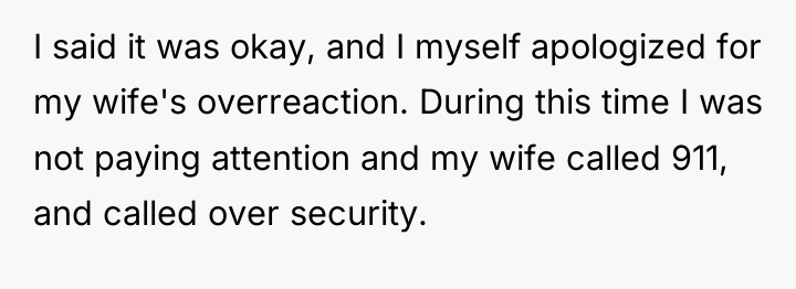 I said it was okay, and I myself apologized for...