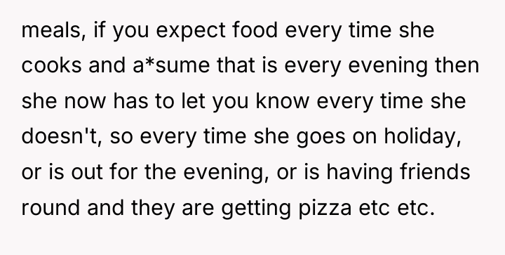 meals, if you expect food every time she cooks and...
