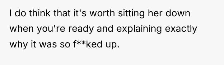 I do think that it's worth sitting her down when...