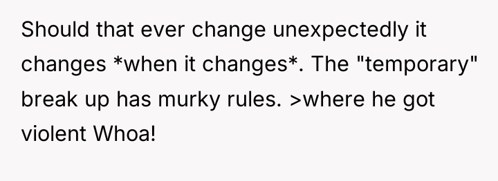 Should that ever change unexpectedly it changes *when it changes*....