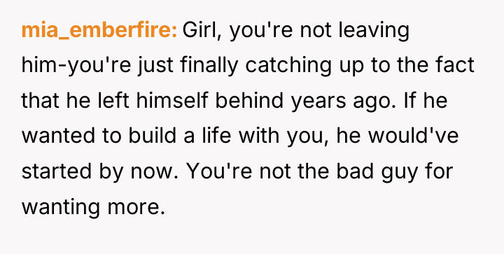 mia_emberfire Girl, you're not leaving him-you're just finally catching up...