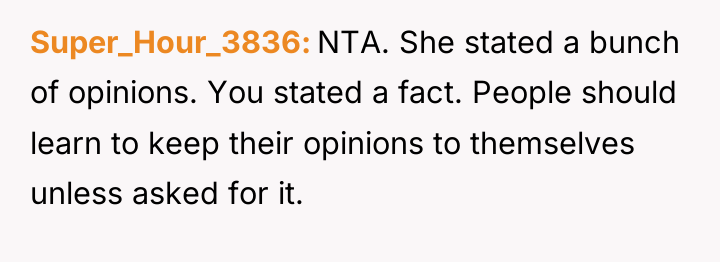 Super_Hour_3836 NTA. She stated a bunch of opinions. You stated...