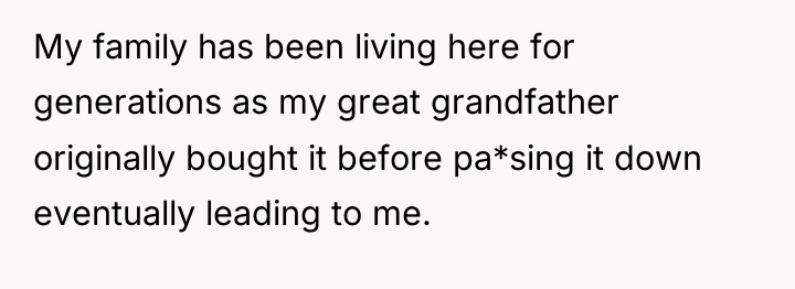 My family has been living here for generations as my...