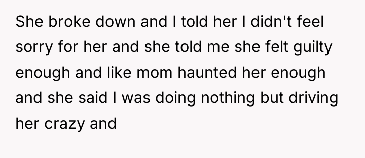 She broke down and I told her I didn't feel...