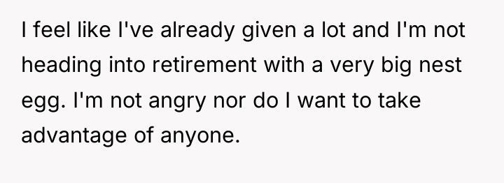 I feel like I've already given a lot and I'm...