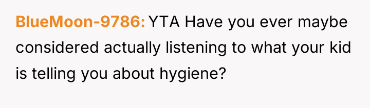 BlueMoon-9786 YTA Have you ever maybe considered actually listening to...