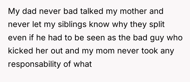 My dad never bad talked my mother and never let...
