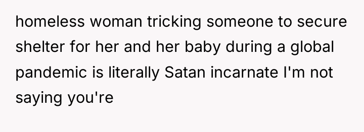homeless woman tricking someone to secure shelter for her and...