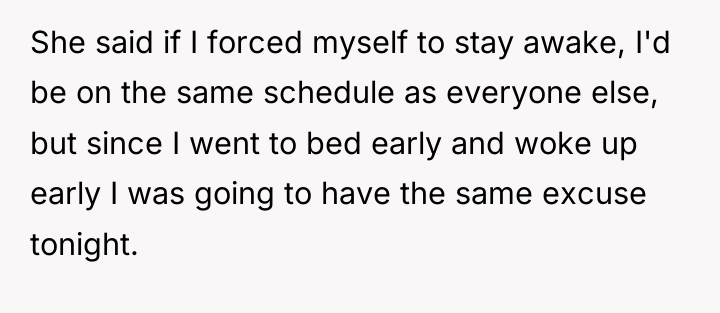 She said if I forced myself to stay awake, I'd...