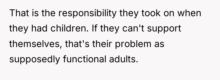 That is the responsibility they took on when they had...