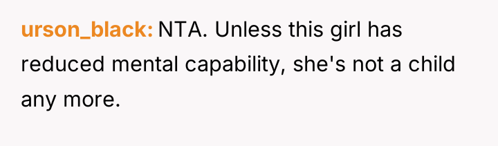 urson_black NTA. Unless this girl has reduced mental capability, she's...