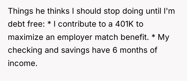 Things he thinks I should stop doing until I'm debt...