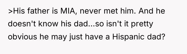 >His father is MIA, never met him. And he doesn't...