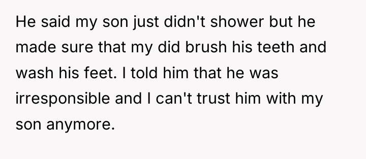 He said my son just didn't shower but he made...