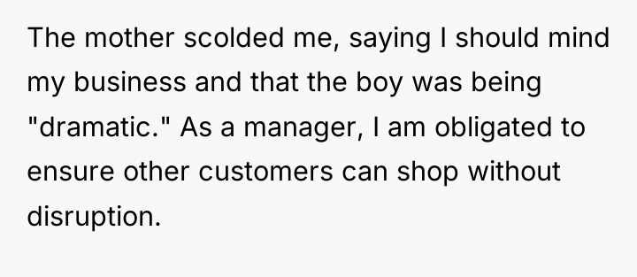 The mother scolded me, saying I should mind my business...
