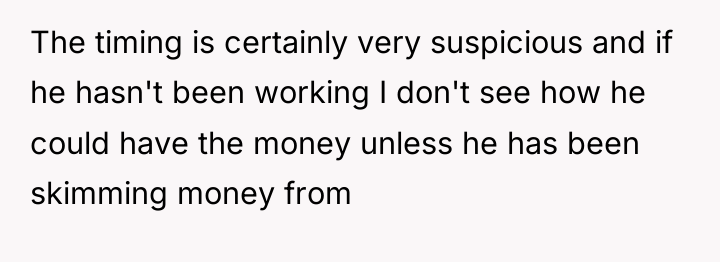 The timing is certainly very suspicious and if he hasn't...