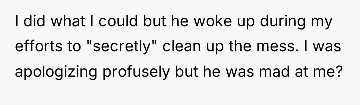 I did what I could but he woke up during...