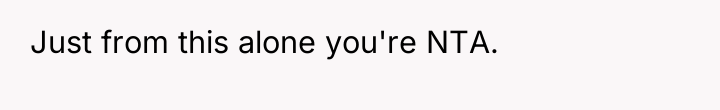 Just from this alone you're NTA.