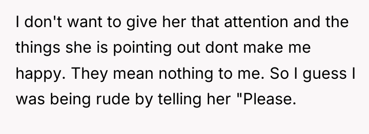 I don't want to give her that attention and the...