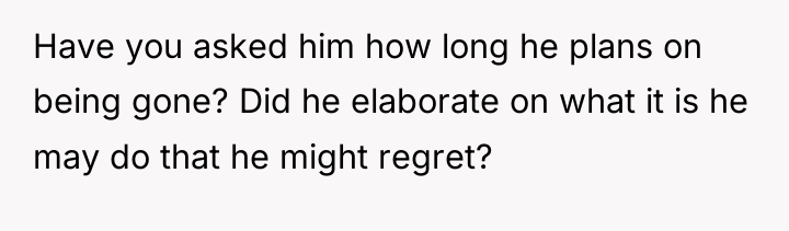 Have you asked him how long he plans on being...