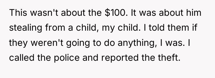 This wasn't about the $100. It was about him stealing...