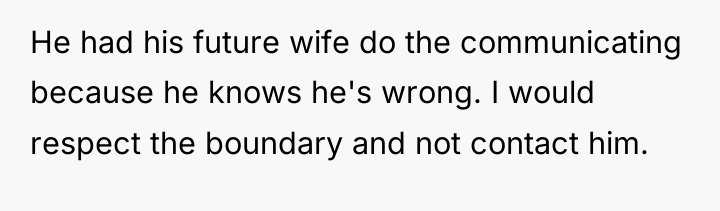 He had his future wife do the communicating because he...
