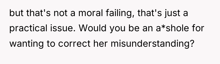but that's not a moral failing, that's just a practical...