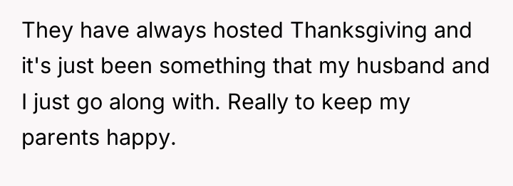 They have always hosted Thanksgiving and it's just been something...