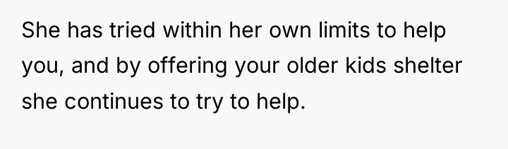 She has tried within her own limits to help you,...