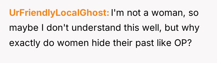UrFriendlyLocalGhost I'm not a woman, so maybe I don't understand...