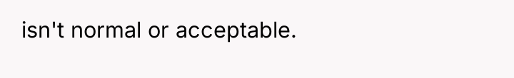 isn't normal or acceptable.