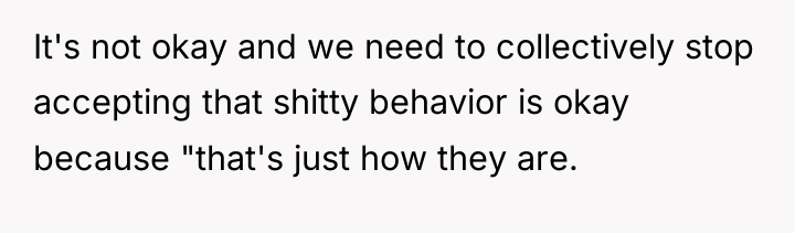 It's not okay and we need to collectively stop accepting...